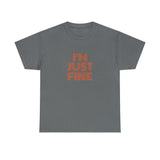 I'm Just Fine Unisex Heavy Cotton Tee