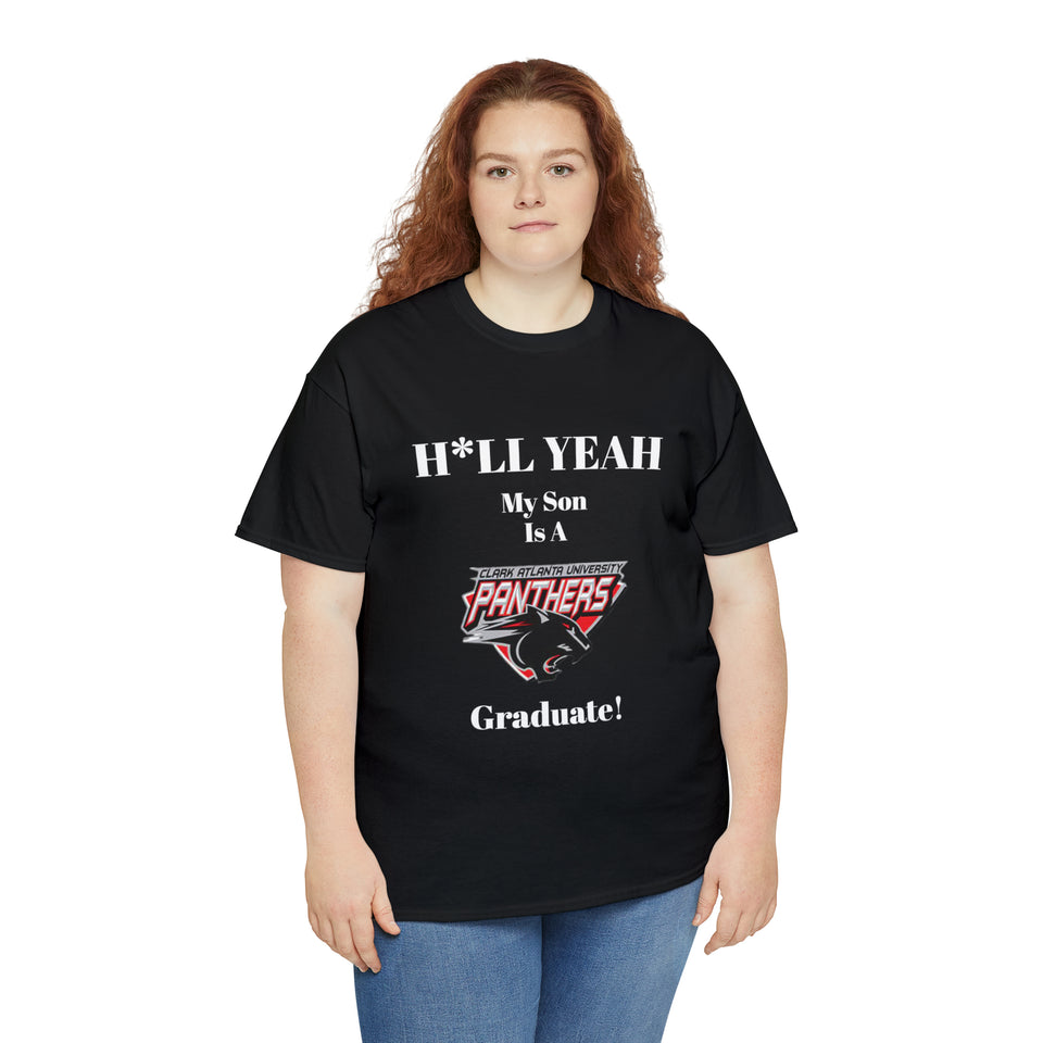 H*LL Yeah My Son Is A Clark Atlanta Graduate Unisex Heavy Cotton Tee