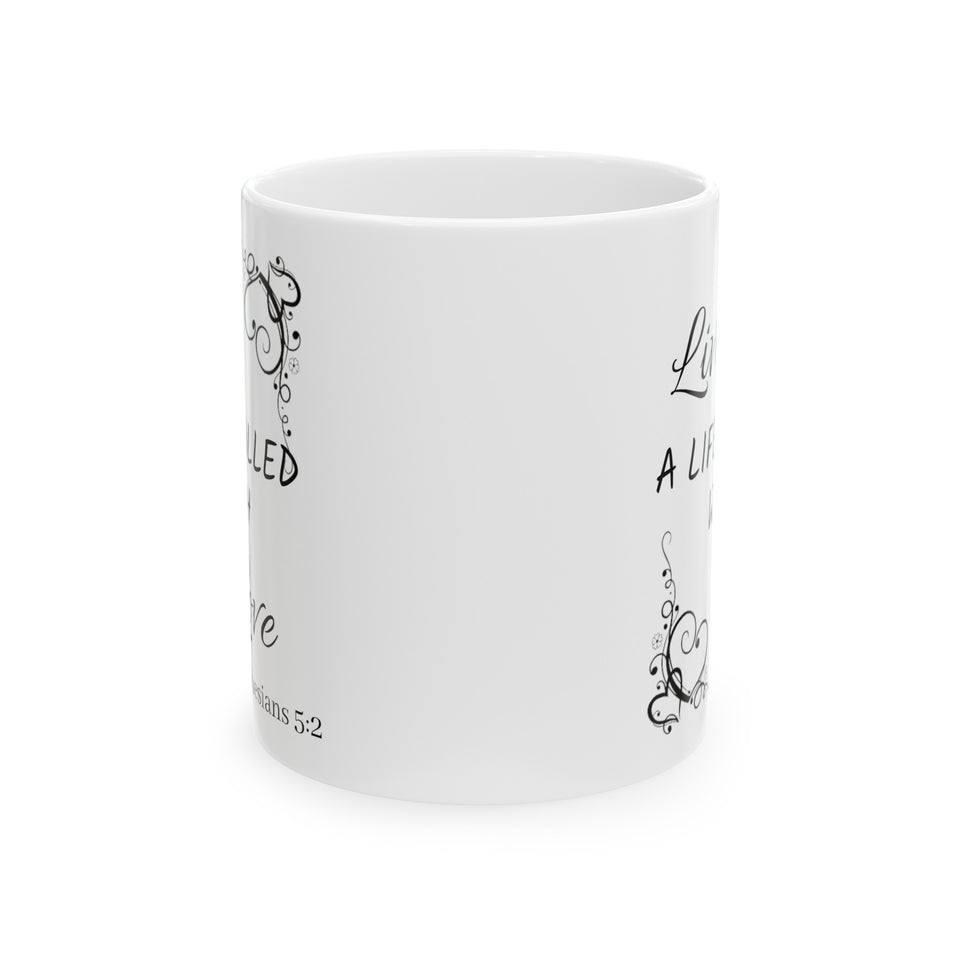 Live A Life Ceramic Mug, (11oz, 15oz)
