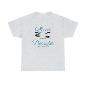 This Queen was Born In December Unisex Heavy Cotton Tee
