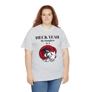 Heck Yeah My Daughter Is A WSSU Ram Unisex Heavy Cotton Tee