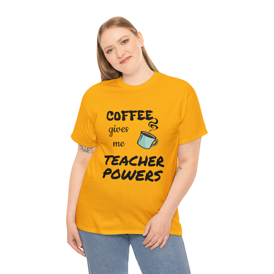 Coffee Gives Me Teacher Powers Cotton Tee