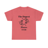 The Dopest Pisces Ever Unisex Heavy Cotton Tee