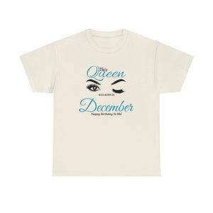 This Queen was Born In December Unisex Heavy Cotton Tee