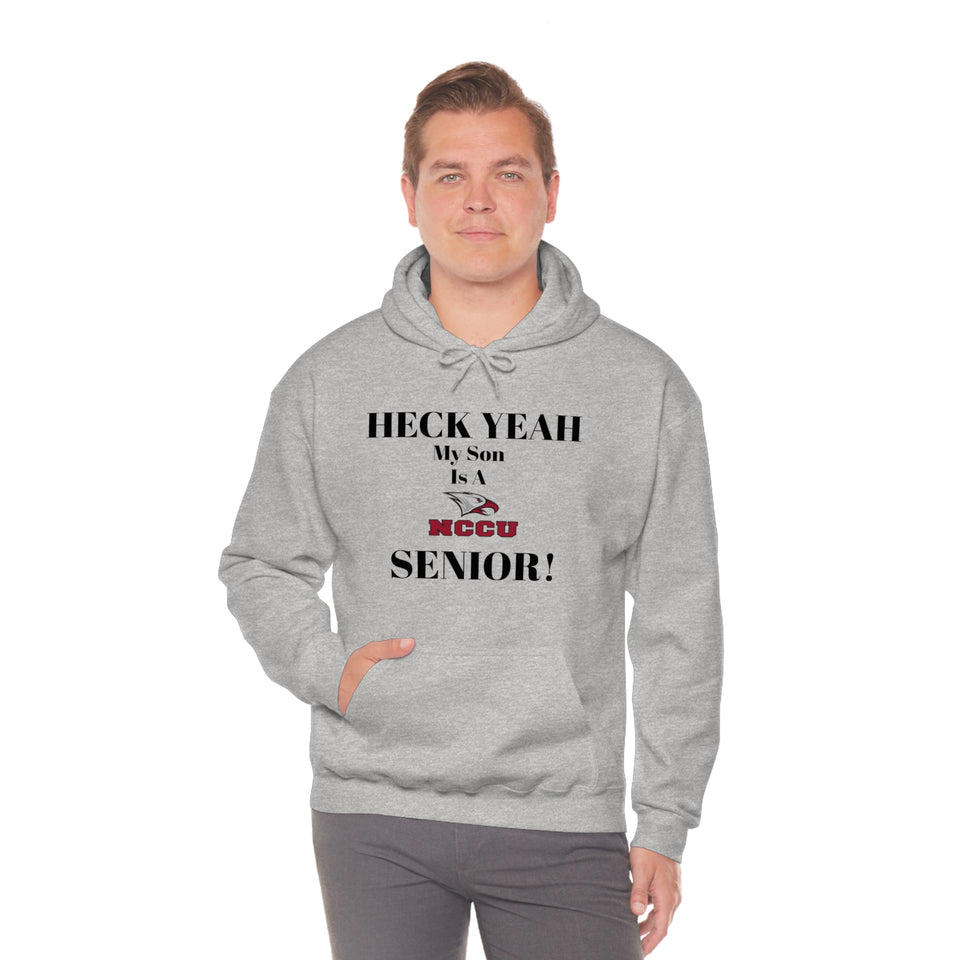 Heck Yeah My Son is A NCCU Senior Unisex Heavy Blend™ Hooded Sweatshirt