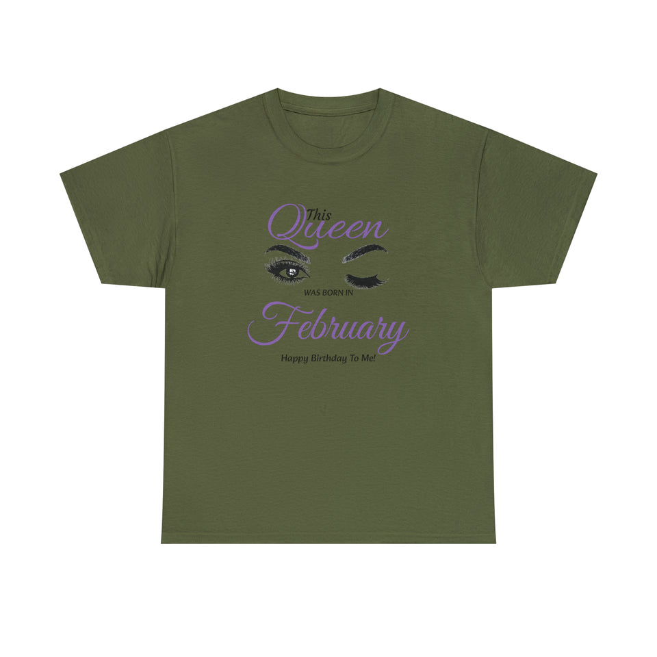 This Queen was Born In February Unisex Heavy Cotton Tee