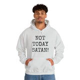 Specialty Not Today Satan! Hooded Sweatshirt