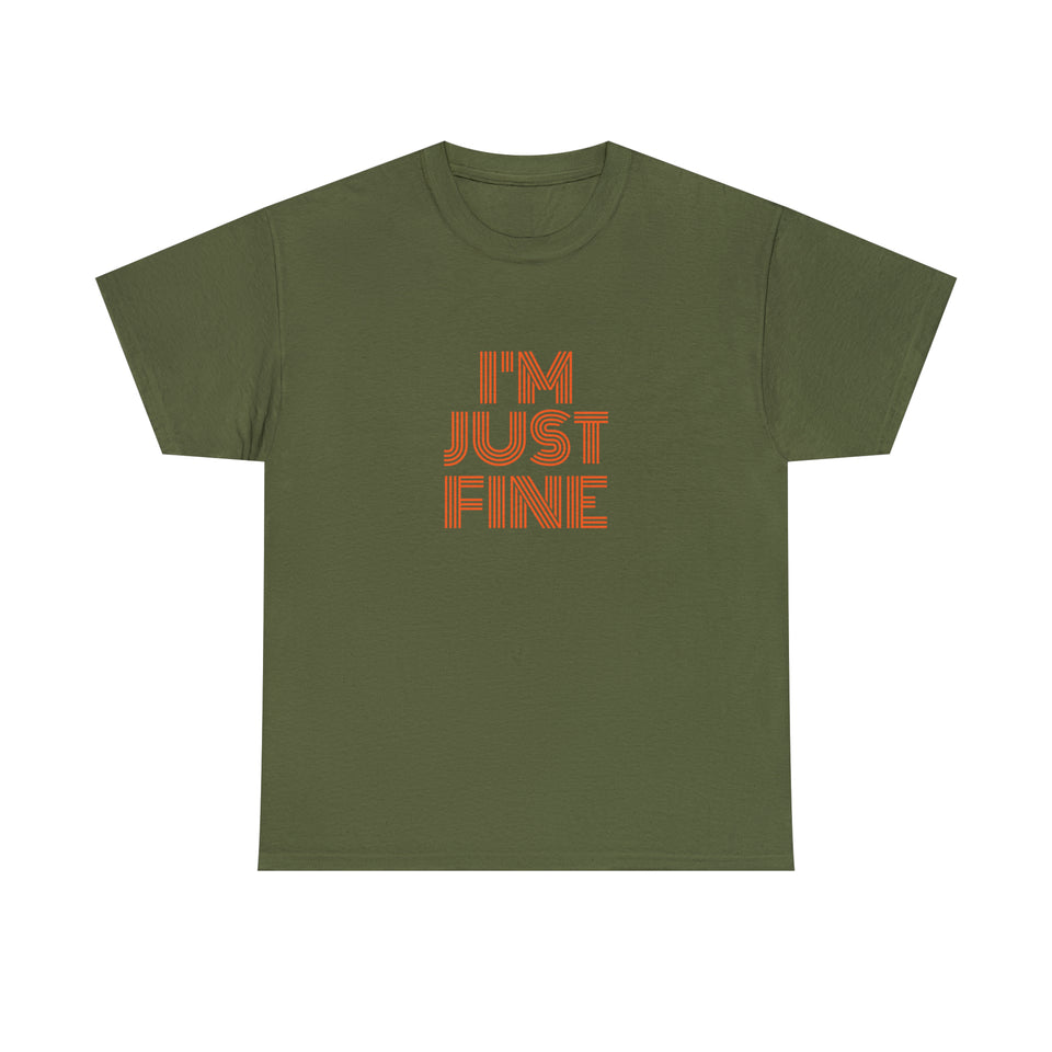 I'm Just Fine Unisex Heavy Cotton Tee