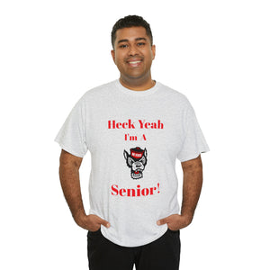 Heck Yeah I'm a NC State Senior Unisex Heavy Cotton Tee