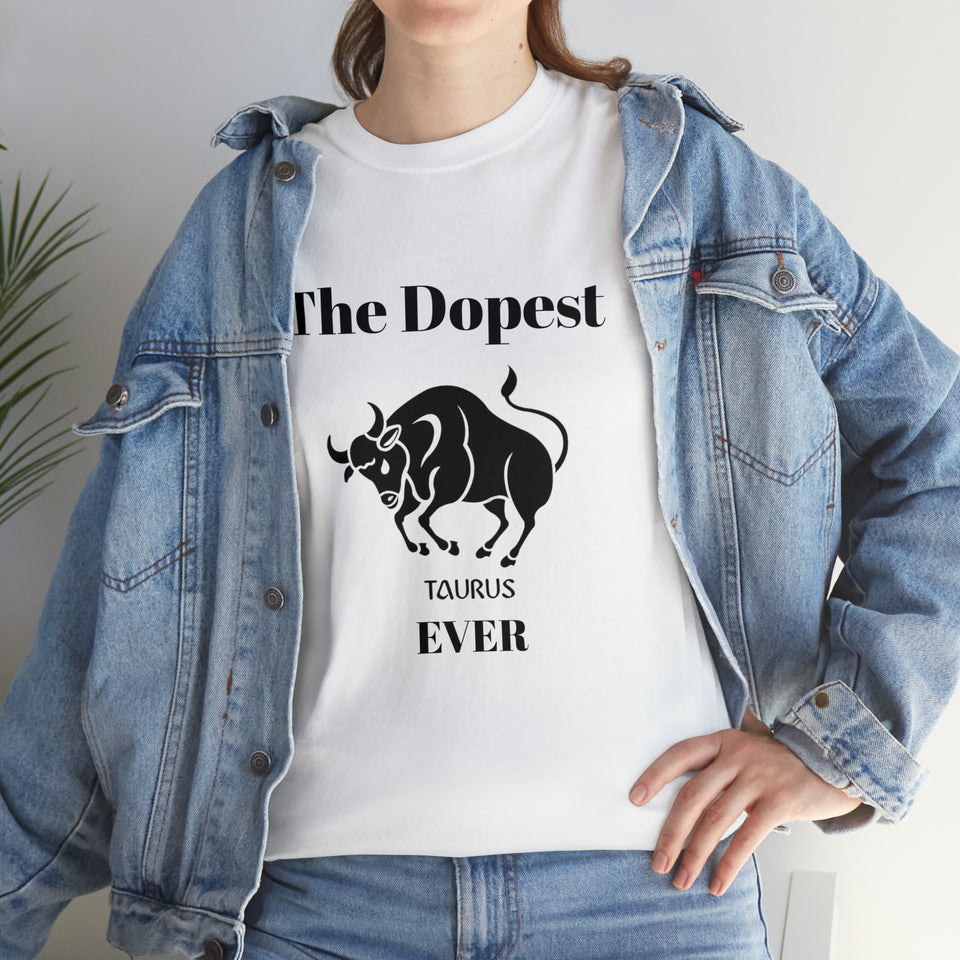 The Dopest Taurus Ever Unisex Heavy Cotton Tee