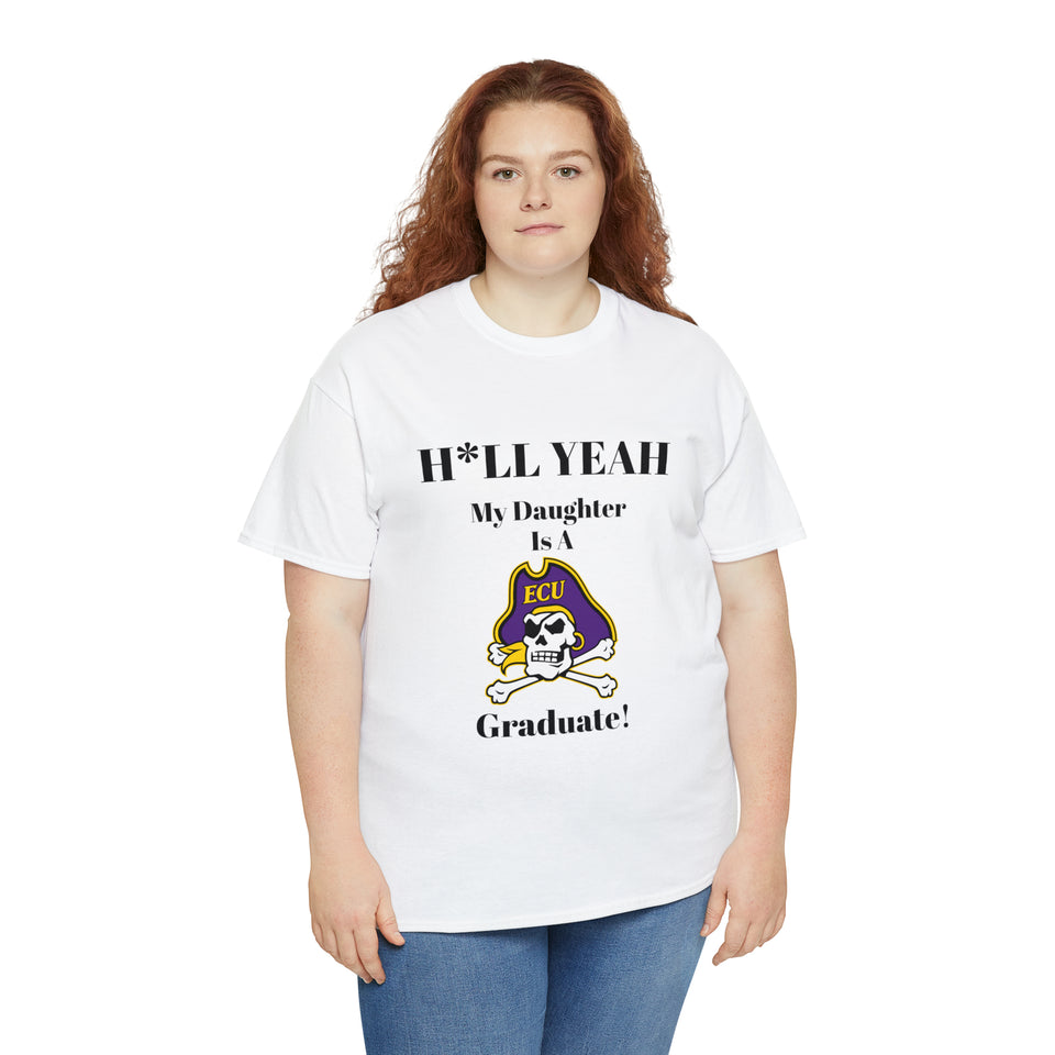 H*llYeah My Daughter Is A East Carolina Graduate Unisex Heavy Cotton Tee