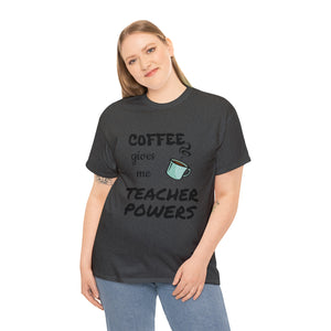 Coffee Gives Me Teacher Powers Cotton Tee