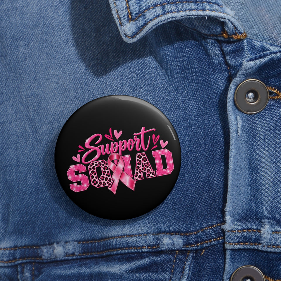 Support Squad Breast Cancer Awareness Custom Pin Buttons