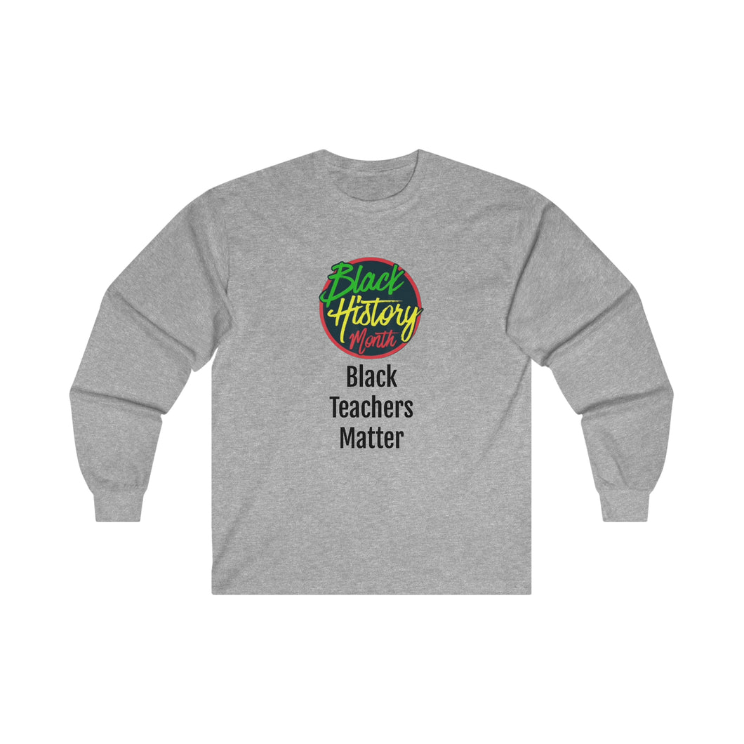 Black Teachers Matter Long Sleeve Tee