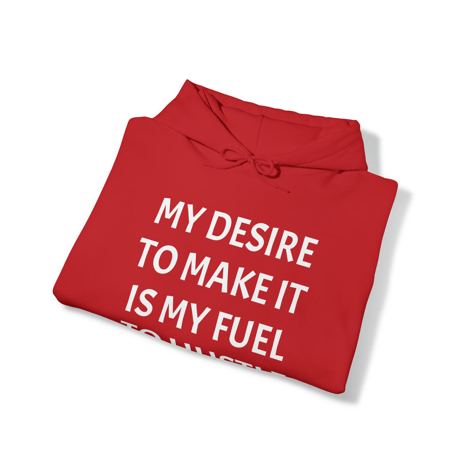 MY DESIRE TO MAKE IT Unisex Heavy Blend™ Hooded Sweatshirt