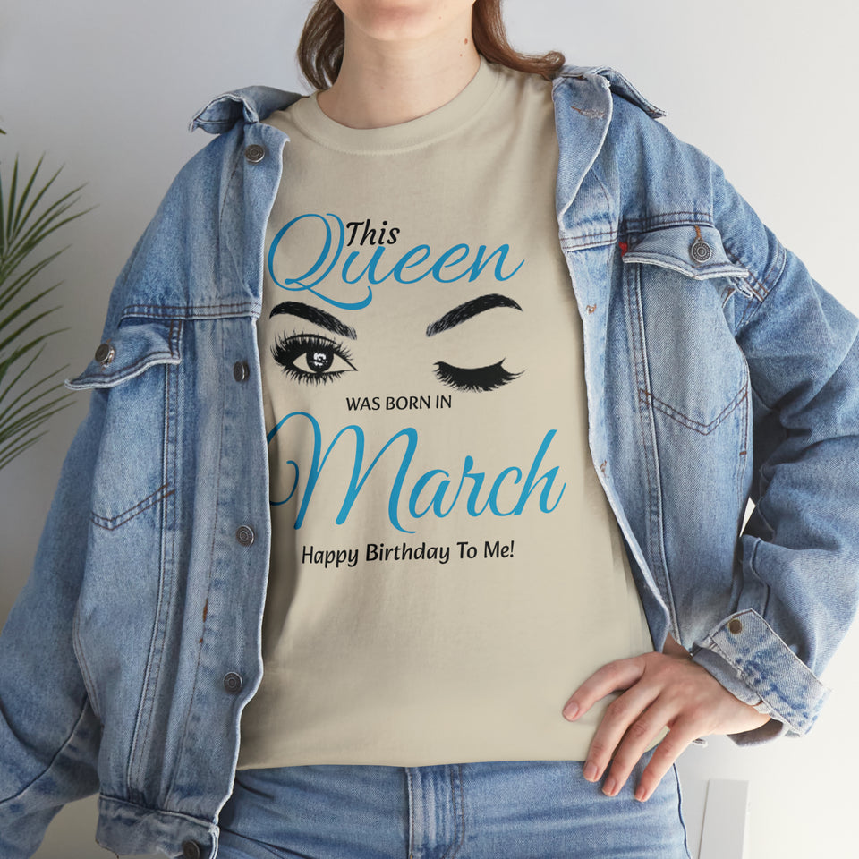 This Queen Was Born In March Unisex Heavy Cotton Tee