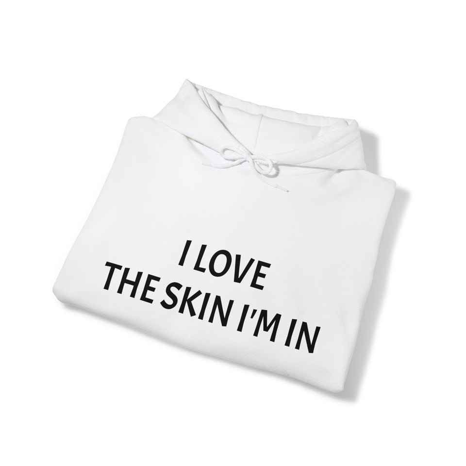 I LOVE THE SKIN I'M IN Unisex Heavy Blend™ Hooded Sweatshirt