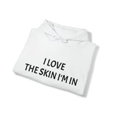 I LOVE THE SKIN I'M IN Unisex Heavy Blend™ Hooded Sweatshirt