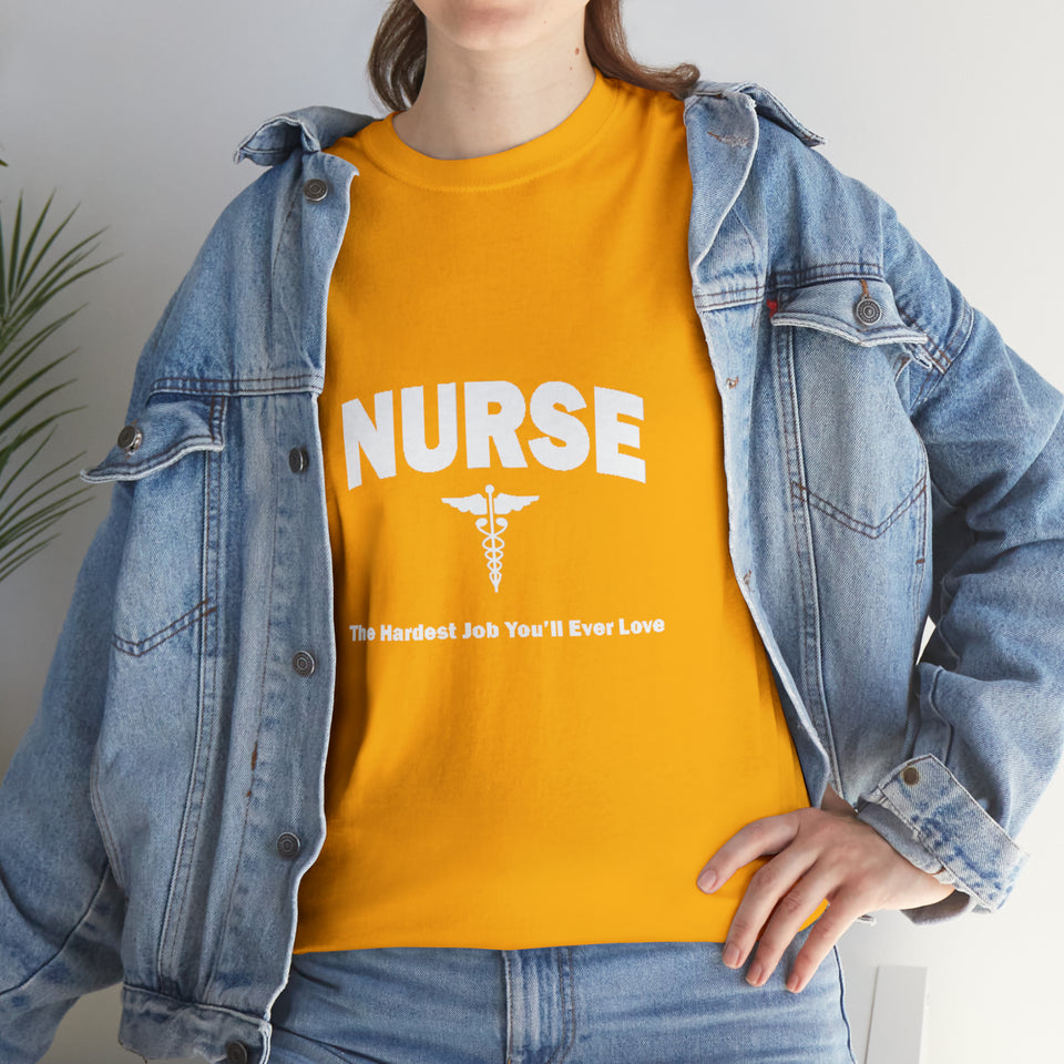 Nurse The Hardest Job You'll Ever Love Cotton Tee