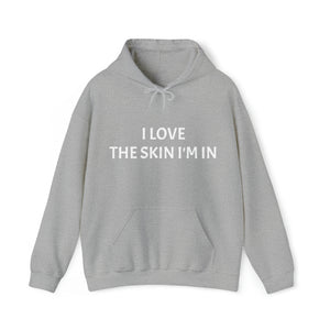 I LOVE THE SKIN I'M IN Unisex Heavy Blend™ Hooded Sweatshirt