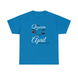 This Queen was Born In April Unisex Heavy Cotton Tee