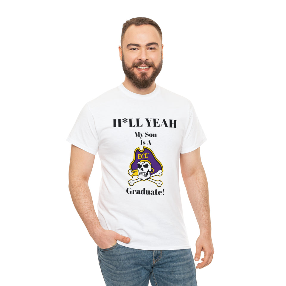 H*LL Yeah My Son Is A East Carolina Graduate Unisex Heavy Cotton Tee
