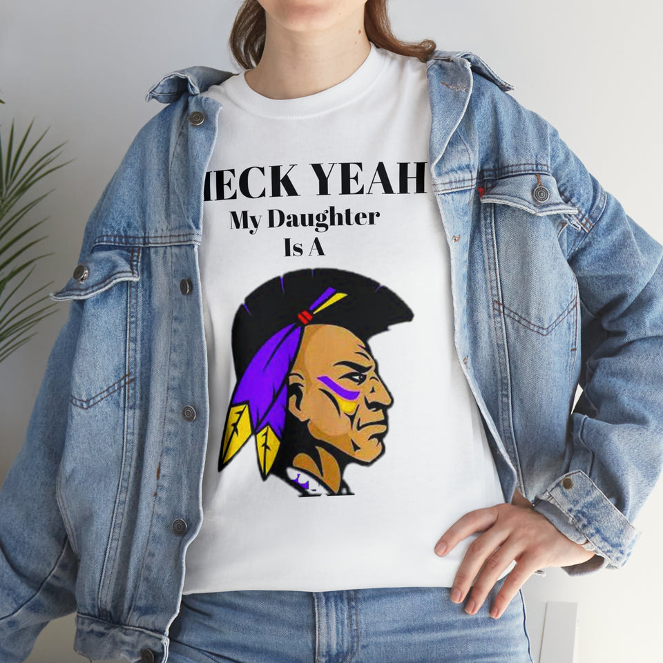 Heck Yeah My Daughter Is A Alcorn State Braves Unisex Heavy Cotton Tee