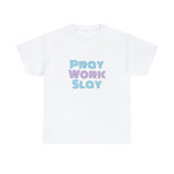 Pray Work Slay Unisex Heavy Cotton Tee