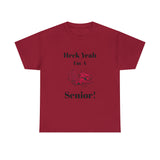 Heck Yeah I'm a South Carolina Senior Unisex Heavy Cotton Tee