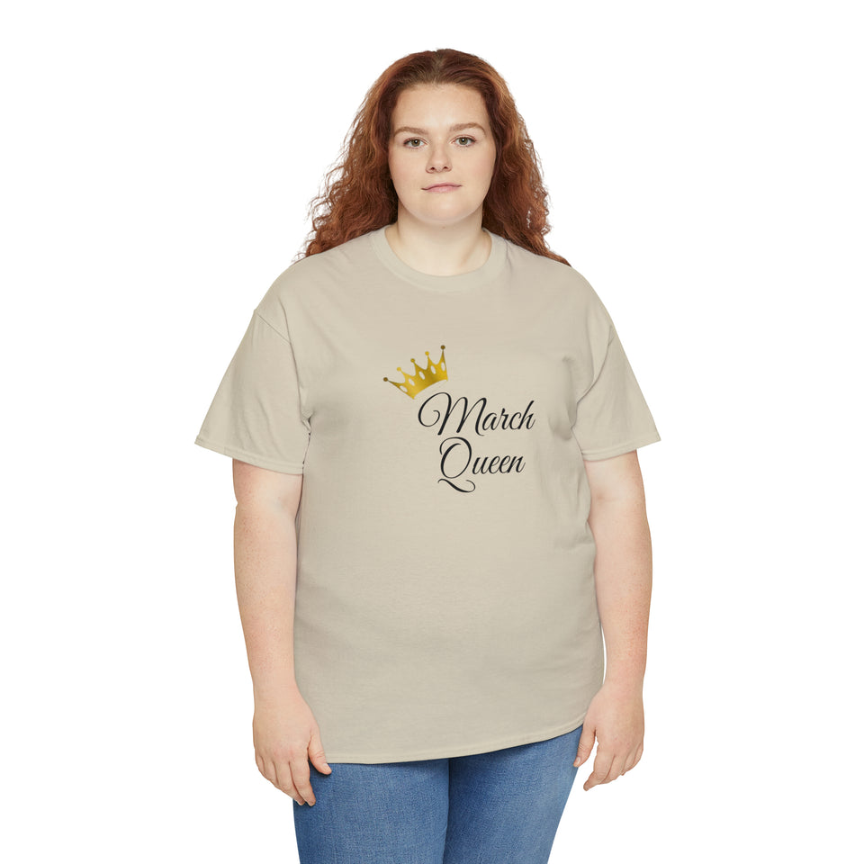 March Queen Unisex Heavy Cotton Tee