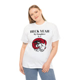 Heck Yeah My Daughter Is A WSSU Ram Unisex Heavy Cotton Tee