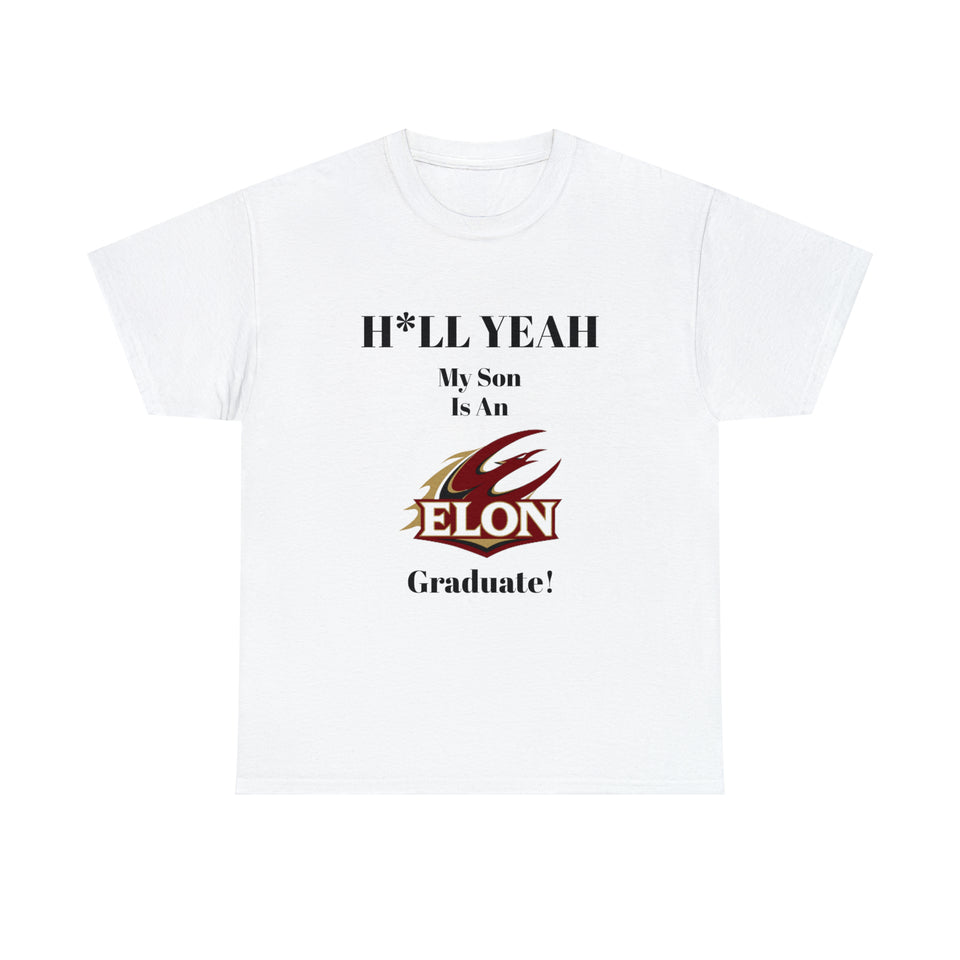 H*LL Yeah My Son Is An Elon Graduate Unisex Heavy Cotton Tee