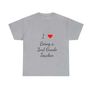 I Love Being a 2nd Grade Teacher Cotton Tee