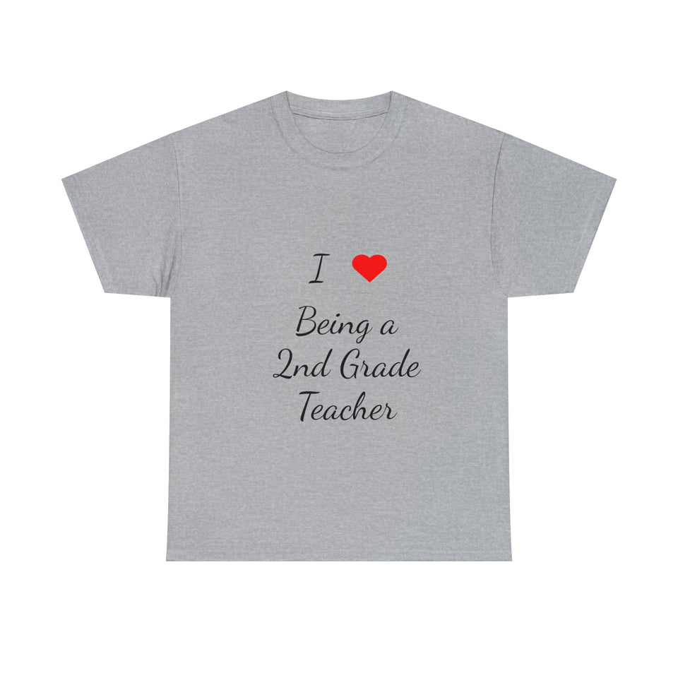 I Love Being a 2nd Grade Teacher Cotton Tee