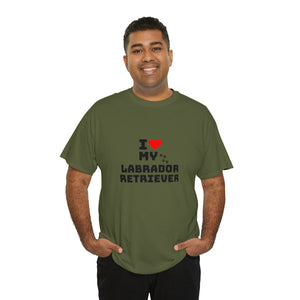 I Love My Labrador Retriever Unisex Heavy Cotton Tee