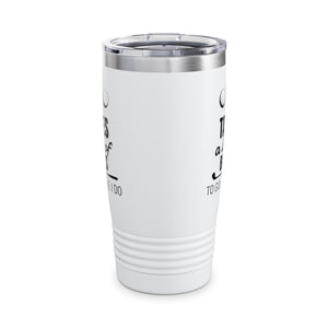 It Takes A Lot Ringneck Tumbler, 20oz