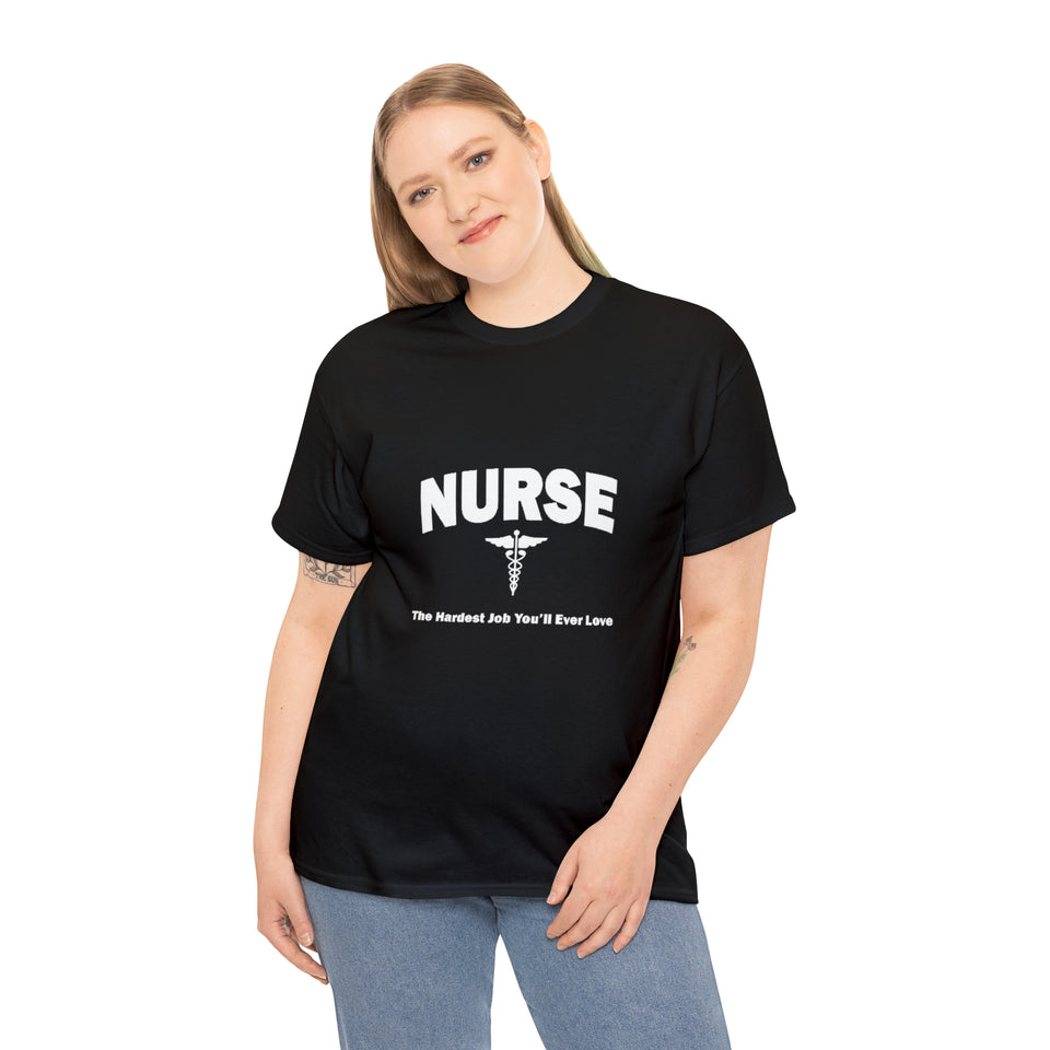 Nurse The Hardest Job You'll Ever Love Cotton Tee