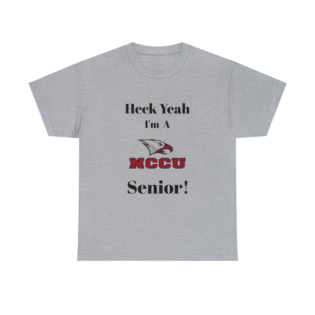 Heck Yeah I'm a NCCU Senior Unisex Heavy Cotton Tee