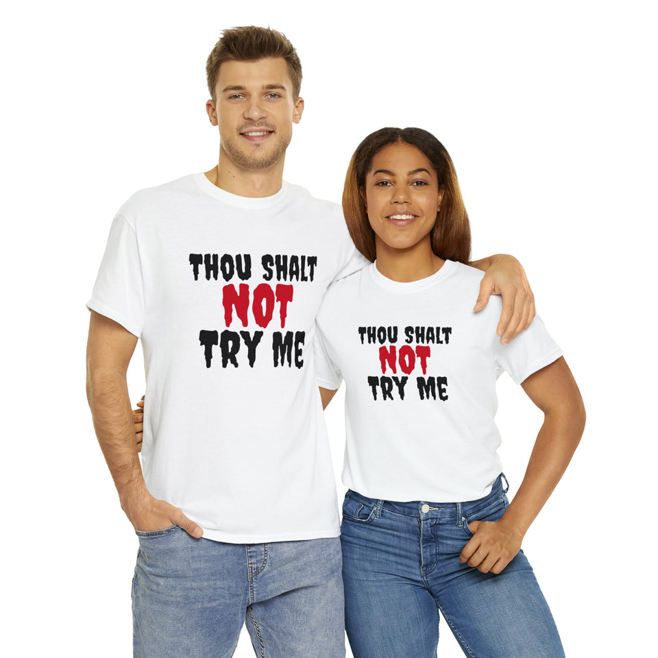 Thou Shalt Not Try Me Unisex Heavy Cotton Tee