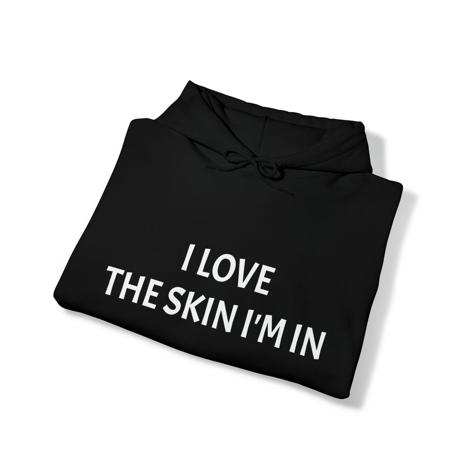 I LOVE THE SKIN I'M IN Unisex Heavy Blend™ Hooded Sweatshirt