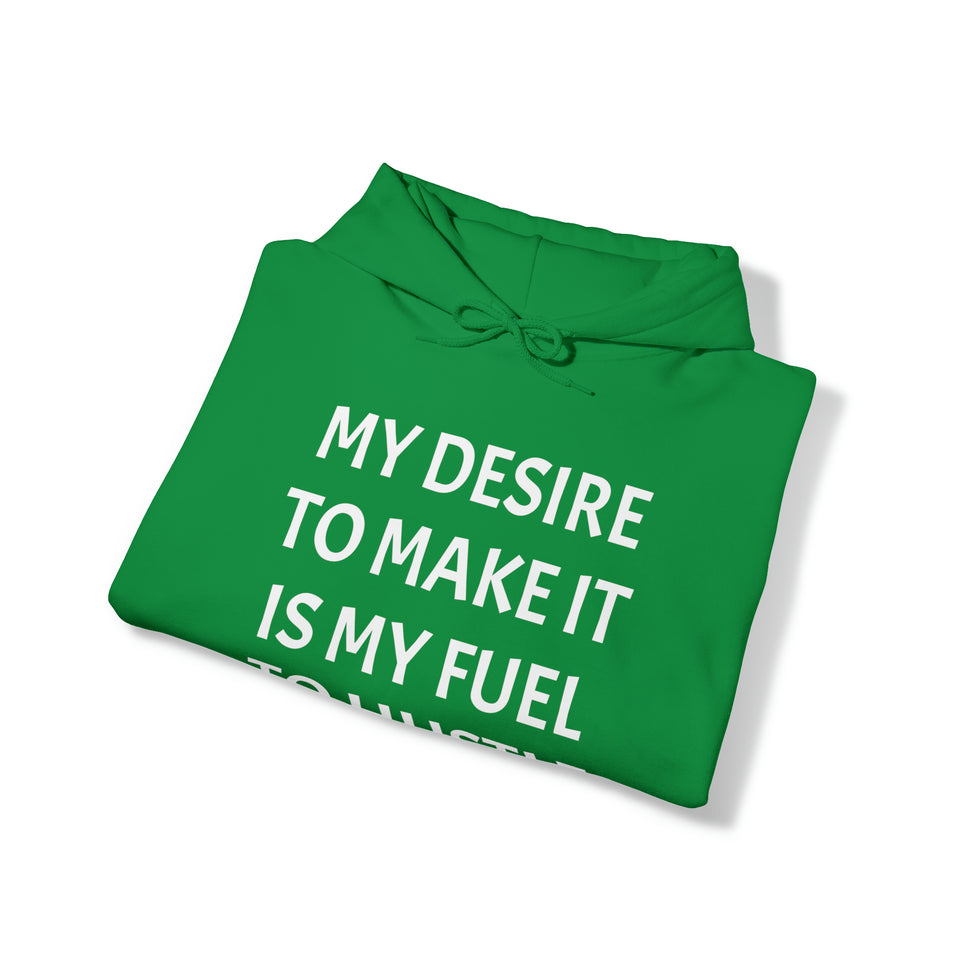 MY DESIRE TO MAKE IT Unisex Heavy Blend™ Hooded Sweatshirt