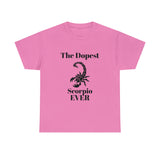 The Dopest Scorpio Ever Unisex Heavy Cotton Tee