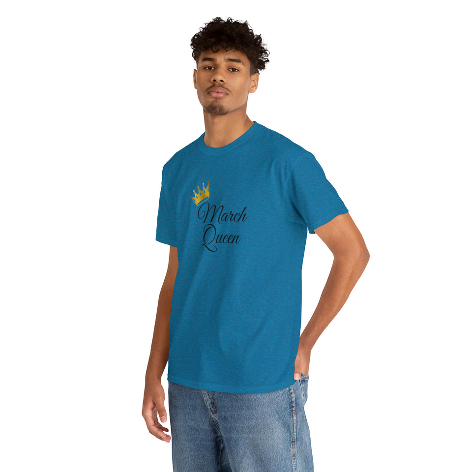 March Queen Unisex Heavy Cotton Tee