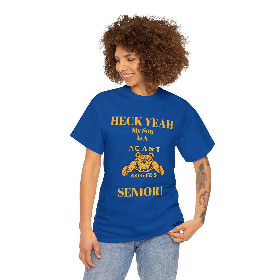 Heck Yeah My Son Is A NC A&T Senior Unisex Heavy Cotton Tee