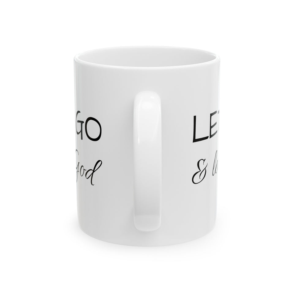 Let Go Ceramic Mug, (11oz, 15oz)