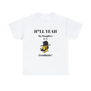 H*LL Yeah My Daughter Is A  APP State Graduate Unisex Heavy Cotton Tee