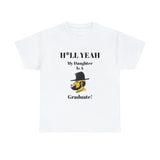 H*LL Yeah My Daughter Is A  APP State Graduate Unisex Heavy Cotton Tee