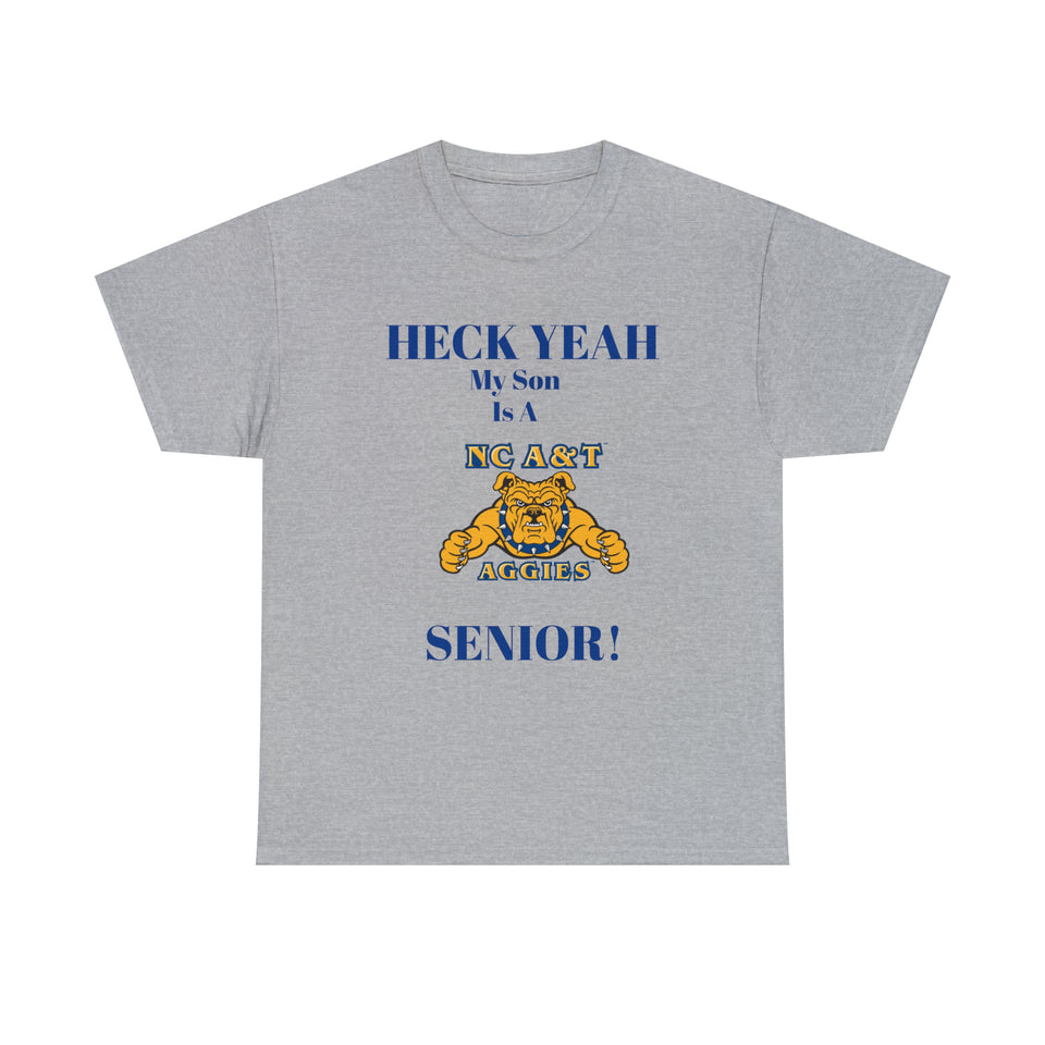 Heck Yeah My Son Is A NC A&T Senior Unisex Heavy Cotton Tee