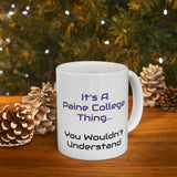 It's A Paine College Thing Ceramic Mug 11oz
