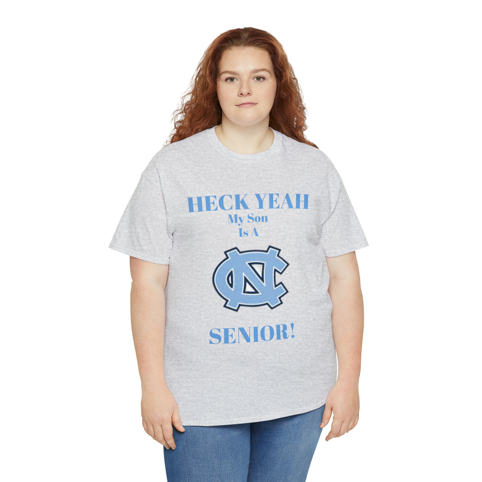 Heck Yeah My Son Is A Chapel Hill Senior Unisex Heavy Cotton Tee